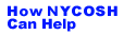 How NYCOSH Can Help
